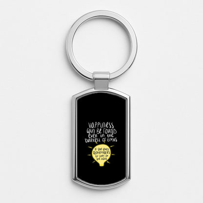 Happiness Can Be Found In The Darkest of Times Silver Keyring