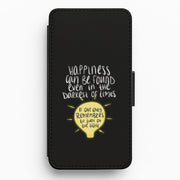 Happiness Can Be Found In The Darkest of Times Flip / Wallet Phone Case 1