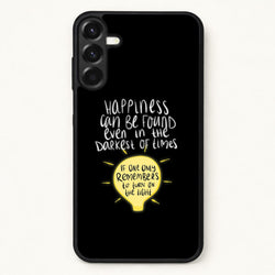 Happiness Can Be Found In The Darkest of Times Phone Case for Galaxy A37