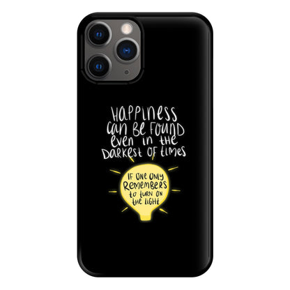 Happiness Can Be Found In The Darkest of Times Phone Case for iPhone 12 Pro Max