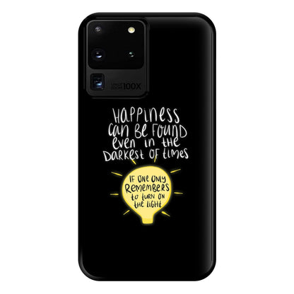 Happiness Can Be Found In The Darkest of Times Phone Case for Galaxy S20 Ultra