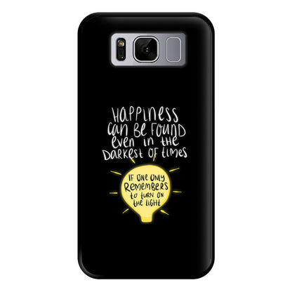 Happiness Can Be Found In The Darkest of Times Phone Case for Galaxy S8 Plus