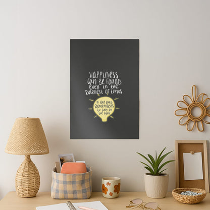 Happiness Can Be Found In The Darkest of Times Art Print