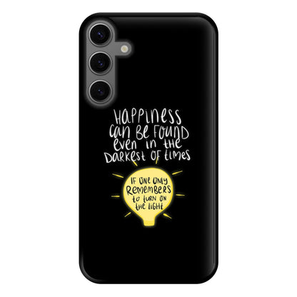 Happiness Can Be Found In The Darkest of Times Phone Case for Galaxy S23FE