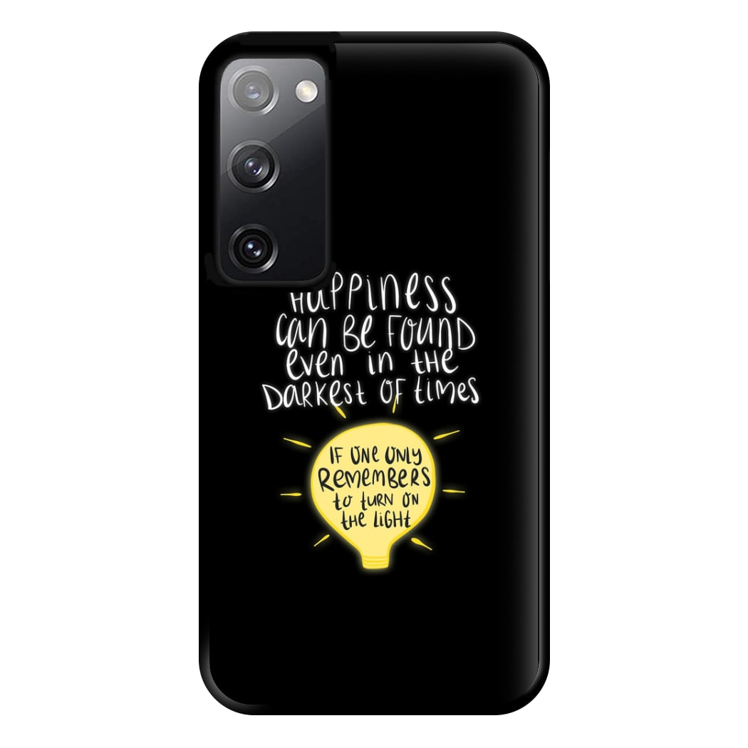 Happiness Can Be Found In The Darkest of Times Phone Case for Galaxy S20