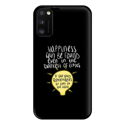 Happiness Can Be Found In The Darkest of Times Phone Case for Galaxy A41