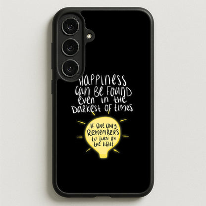 Happiness Can Be Found In The Darkest of Times Phone Case for Galaxy S25FE