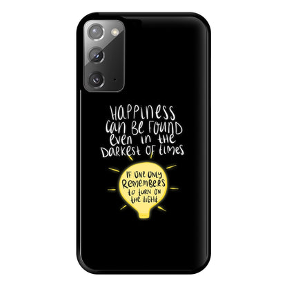 Happiness Can Be Found In The Darkest of Times Phone Case for Galaxy Note 20 Ultra