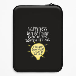 Happiness Can Be Found In The Darkest of Times Universal Laptop Sleeve