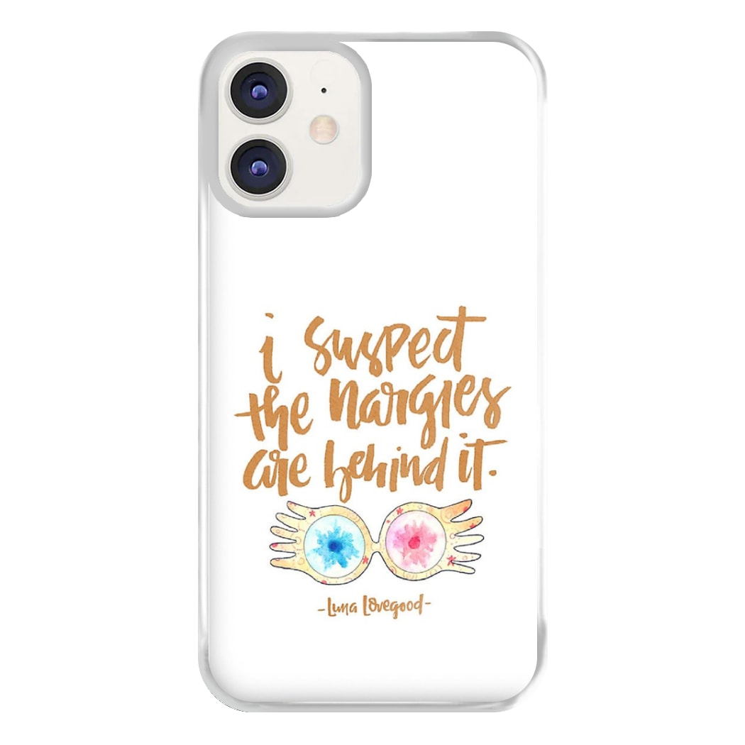 I Suspect The Nargles Are Behind It Phone Case for iPhone 12 / 12 Pro