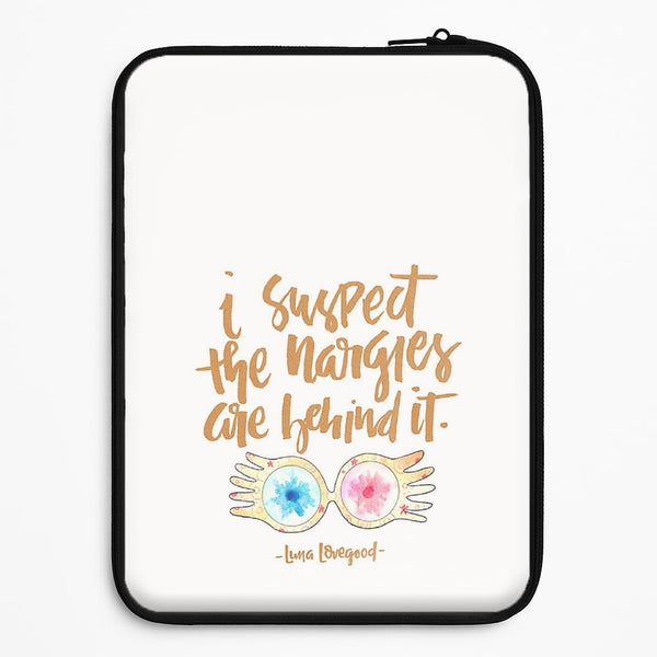 I Suspect The Nargles Are Behind It Universal Laptop Sleeve