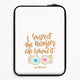 Everything but casesLaptop Sleeves