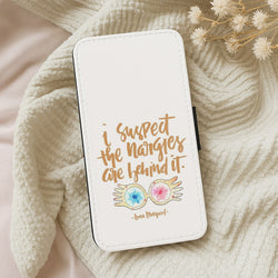 I Suspect The Nargles Are Behind It Wallet Phone Case