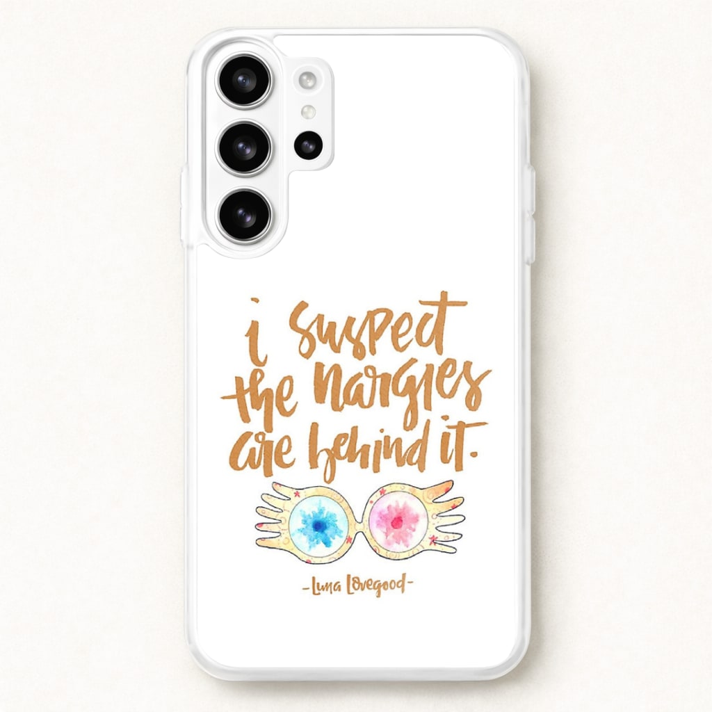 I Suspect The Nargles Are Behind It Phone Case for Galaxy S26 Ultra