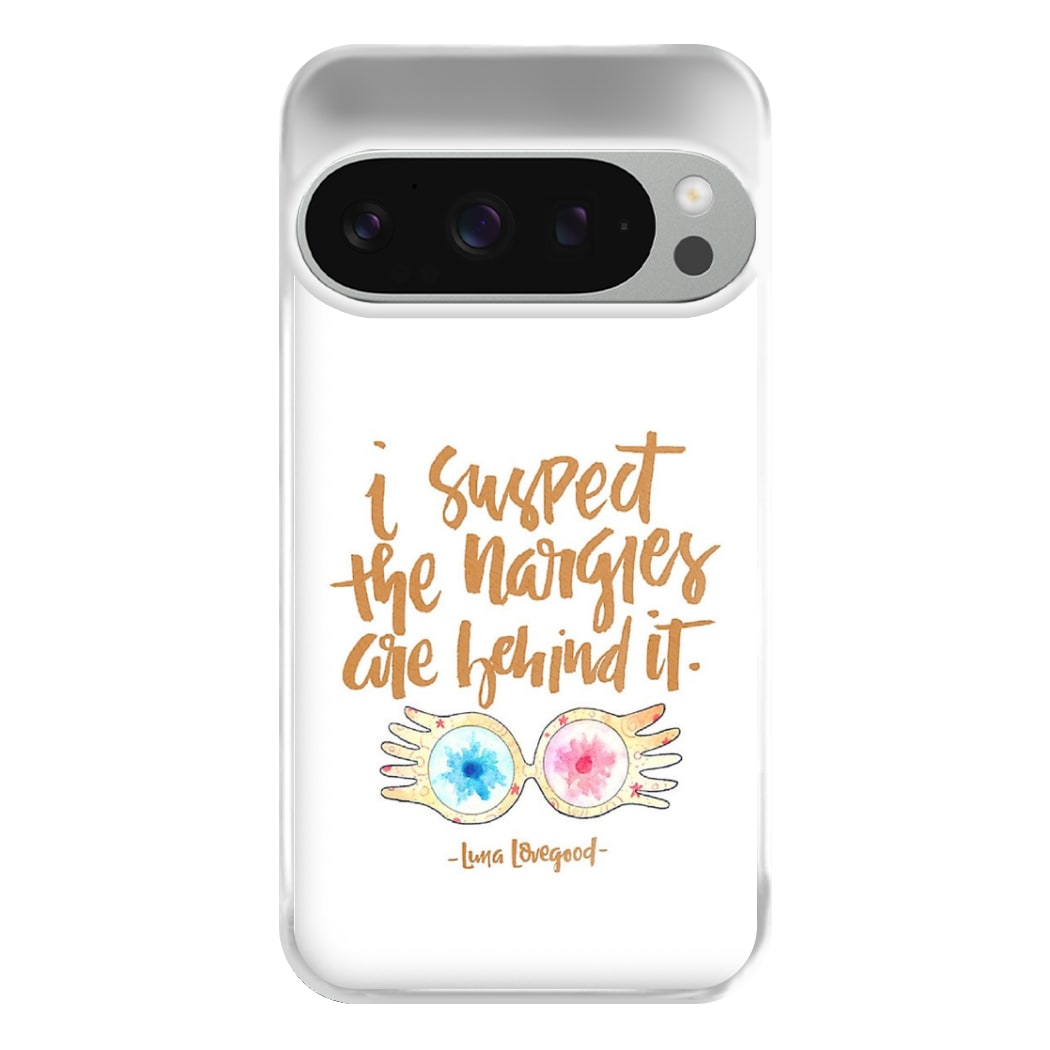 I Suspect The Nargles Are Behind It Phone Case for Google Pixel 9 Pro XL