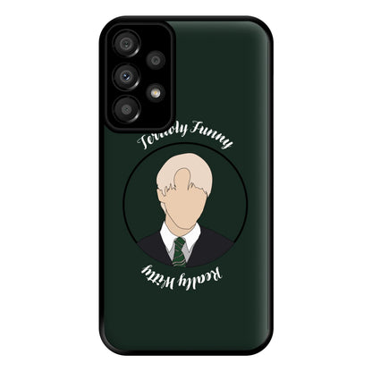 Terribly Funny, Really Witty Draco Malfoy Phone Case for Galaxy A33