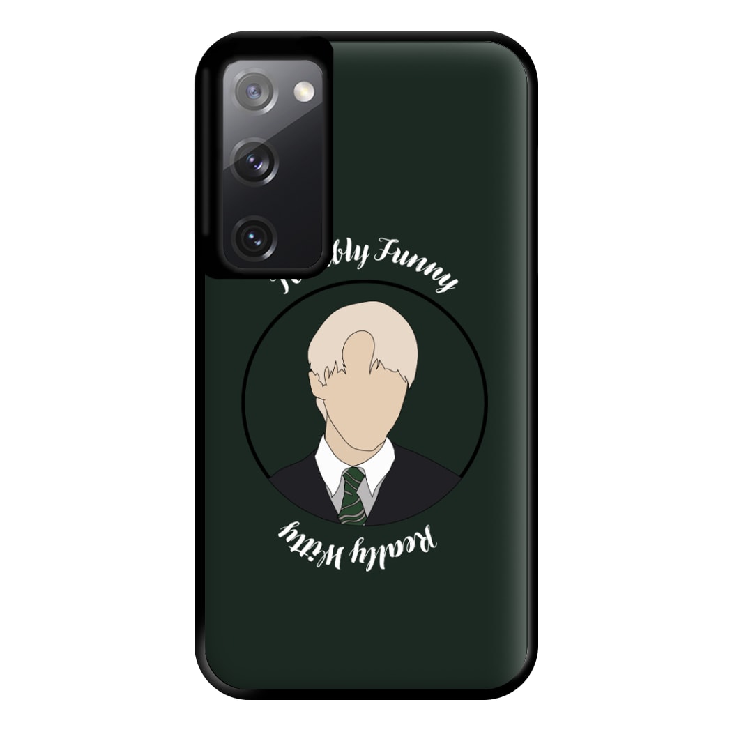 Terribly Funny, Really Witty Draco Malfoy Phone Case for Galaxy S20FE