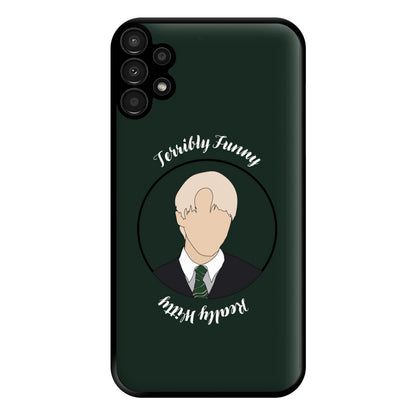 Terribly Funny, Really Witty Draco Malfoy Phone Case for Galaxy A13