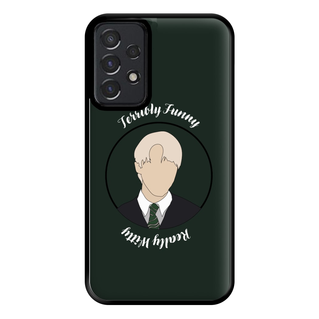 Terribly Funny, Really Witty Draco Malfoy Phone Case for Galaxy A52 / A52s