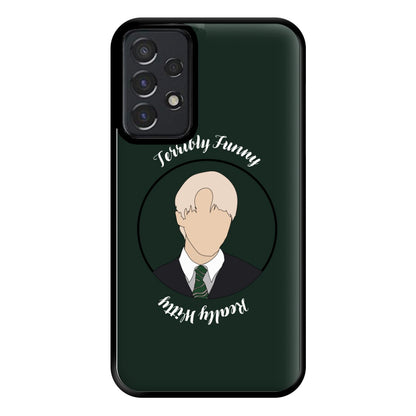 Terribly Funny, Really Witty Draco Malfoy Phone Case for Galaxy A52 / A52s