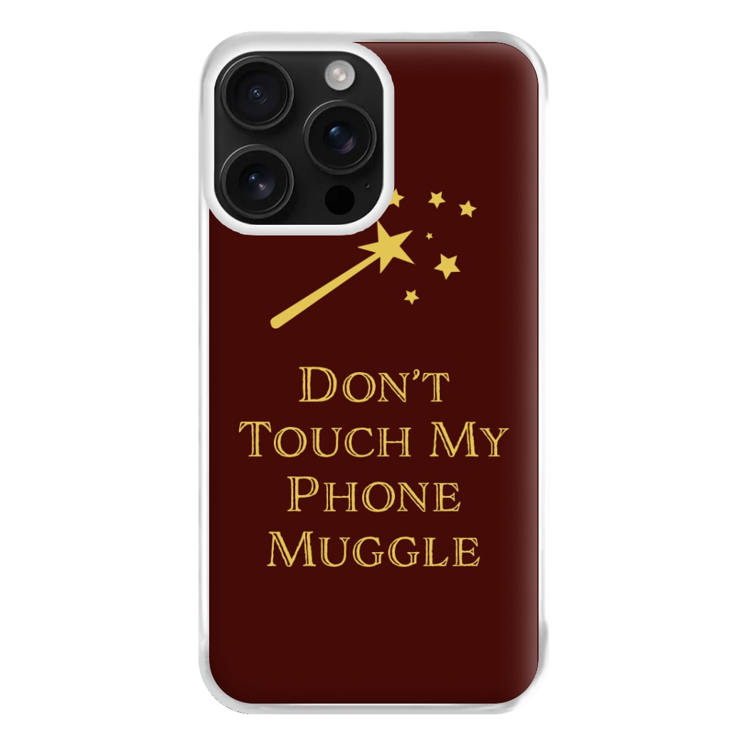 Don't Touch Muggle - Harry Potter Phone Case