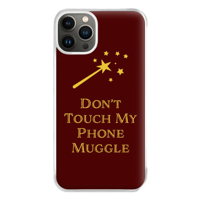 Don't Touch Muggle - Harry Potter Phone Case for iPhone 13