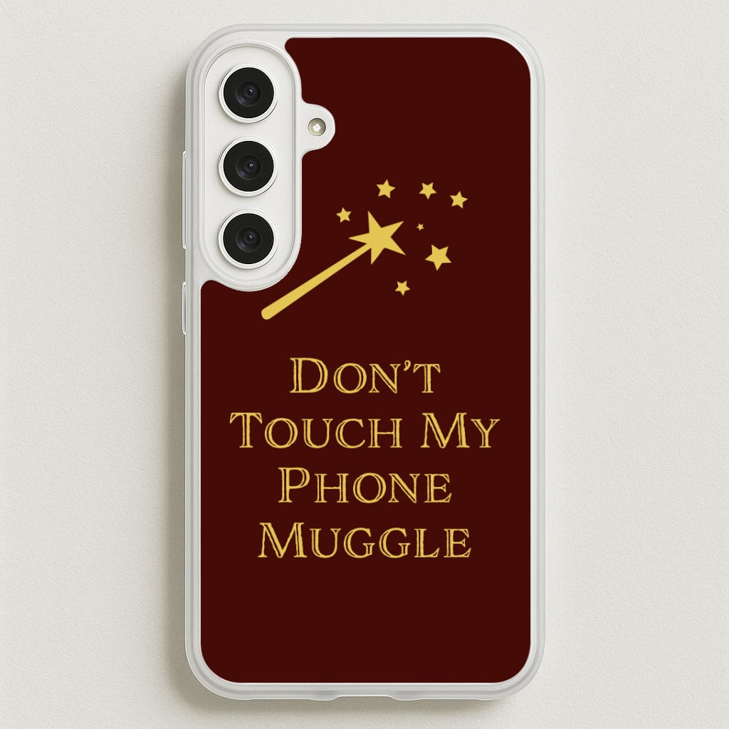 Don't Touch Muggle - Harry Potter Phone Case for Galaxy S25FE