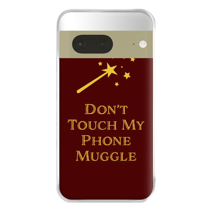 Don't Touch Muggle - Harry Potter Phone Case for Google Pixel 7a