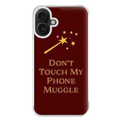 Don't Touch Muggle - Harry Potter Phone Case for iPhone 16 Plus