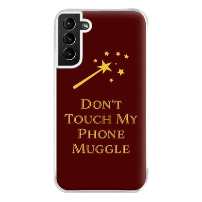 Don't Touch Muggle - Harry Potter Phone Case for Galaxy S21 Plus