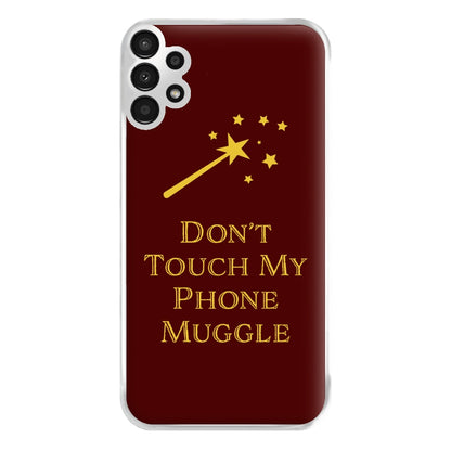 Don't Touch Muggle - Harry Potter Phone Case for Galaxy A13