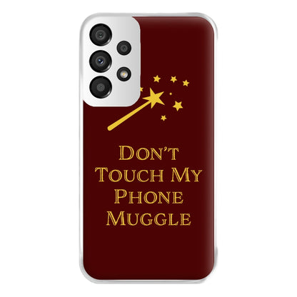 Don't Touch Muggle - Harry Potter Phone Case for Galaxy A33