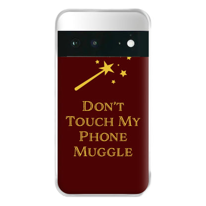 Don't Touch Muggle - Harry Potter Phone Case for Google Pixel 6a