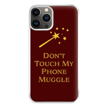 Don't Touch Muggle - Harry Potter Phone Case for iPhone 13 Pro Max