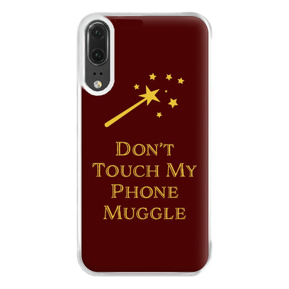 Don't Touch Muggle - Harry Potter Phone Case for Huawei P20