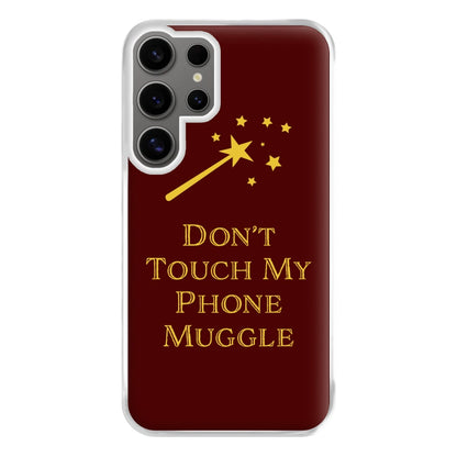 Don't Touch Muggle - Harry Potter Phone Case for Galaxy S24 Ultra