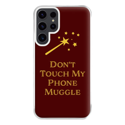 Don't Touch Muggle - Harry Potter Phone Case for Galaxy S23 Ultra