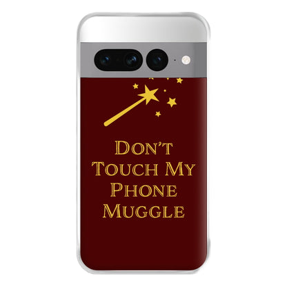 Don't Touch Muggle - Harry Potter Phone Case for Google Pixel 7 Pro