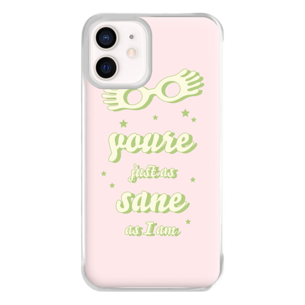 You're Just As Sane As I Am Phone Case for iPhone 13 Mini