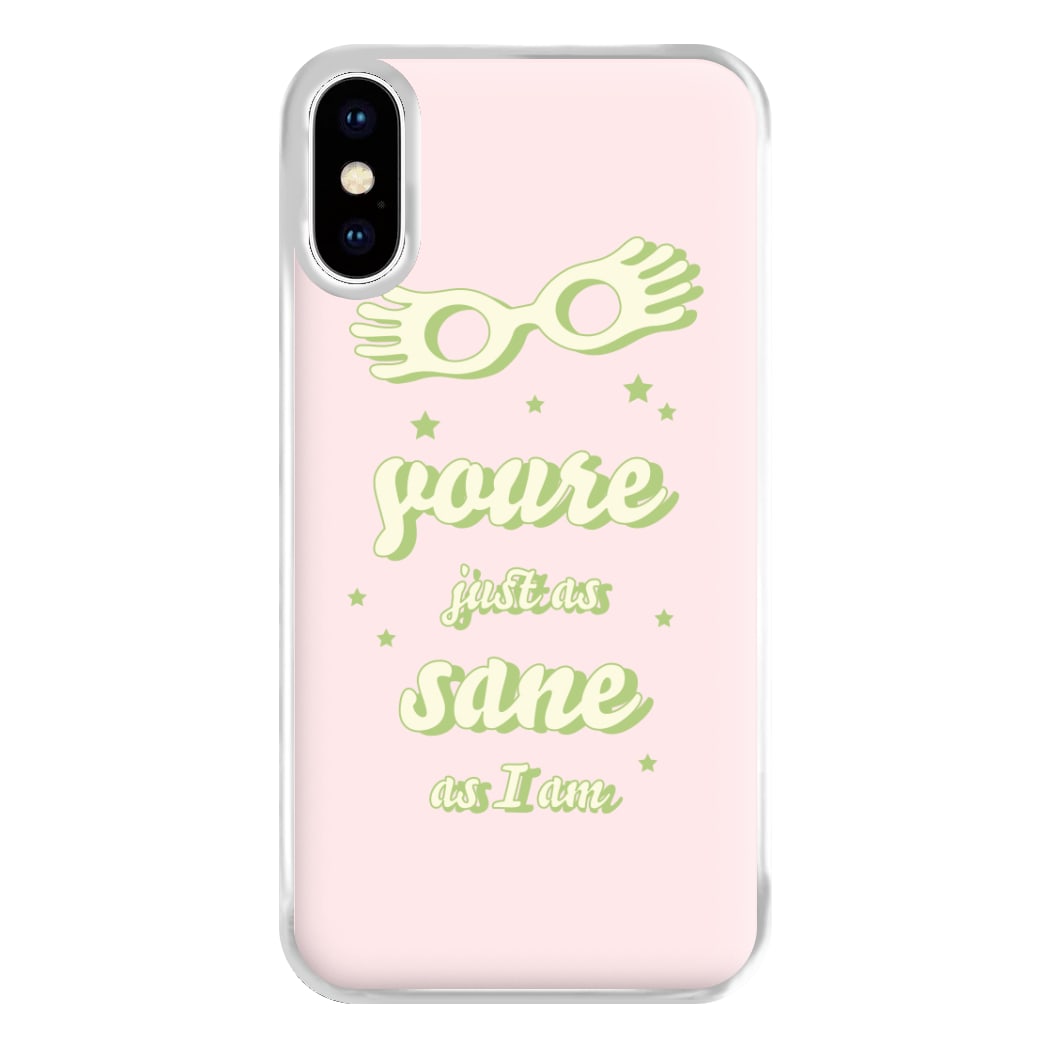 You're Just As Sane As I Am Phone Case for iPhone XS Max