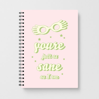 You're Just As Sane As I Am - Harry Potter Notebook