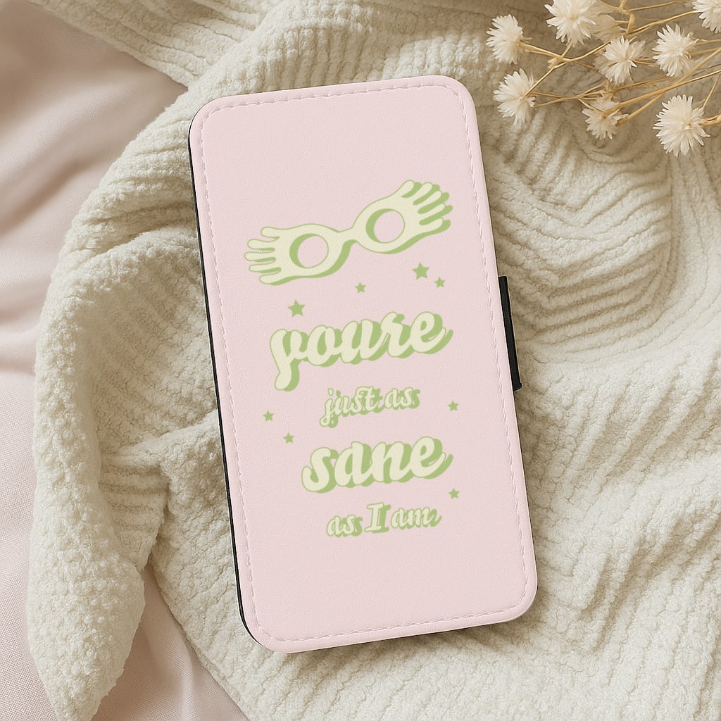 You're Just As Sane As I Am Wallet Phone Case