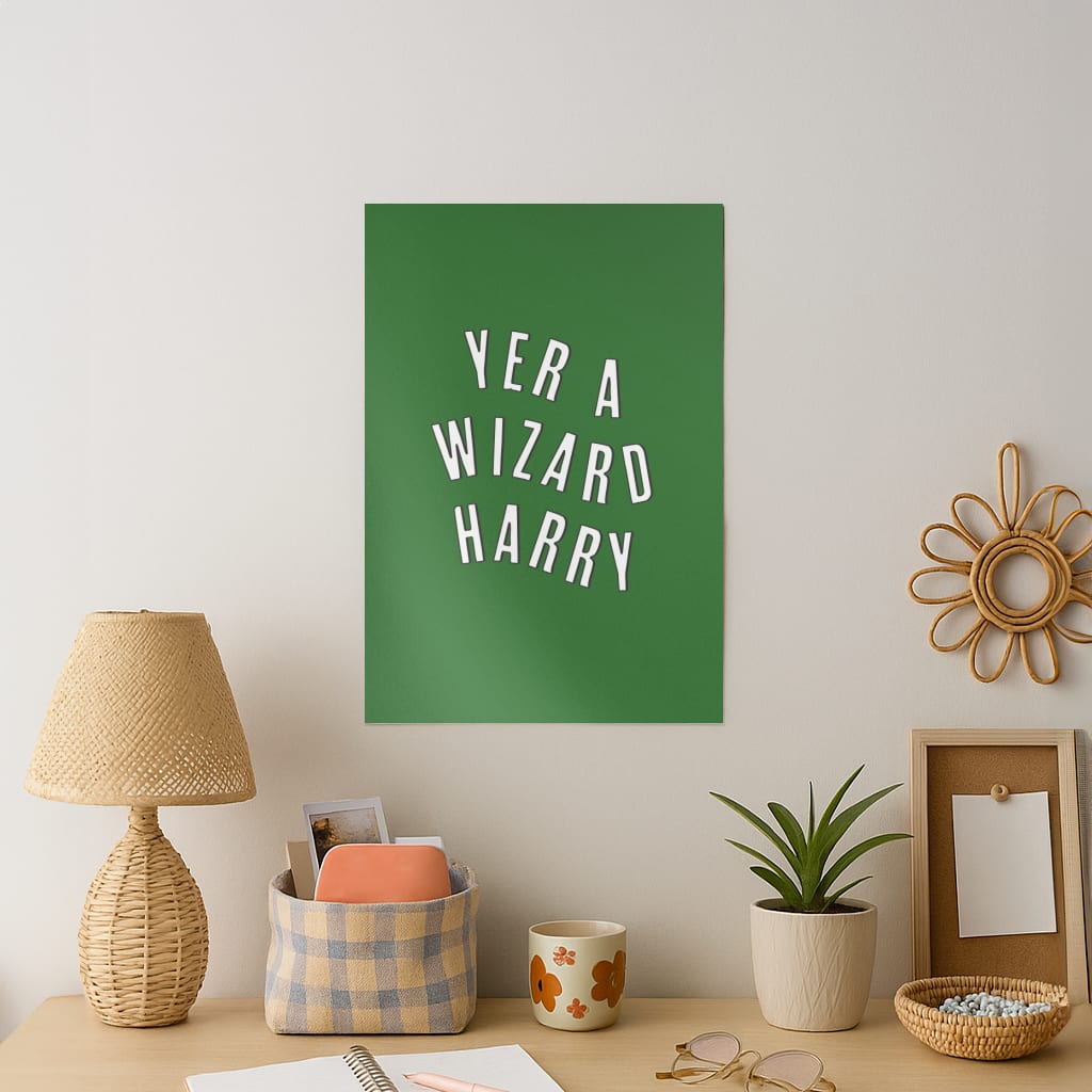 Green Yer A Wizard Harry Art Print