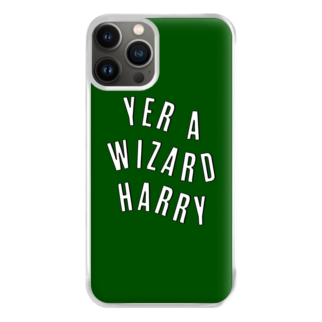 Green Yer A Wizard Harry Phone Case for iPhone 13 Pro Max