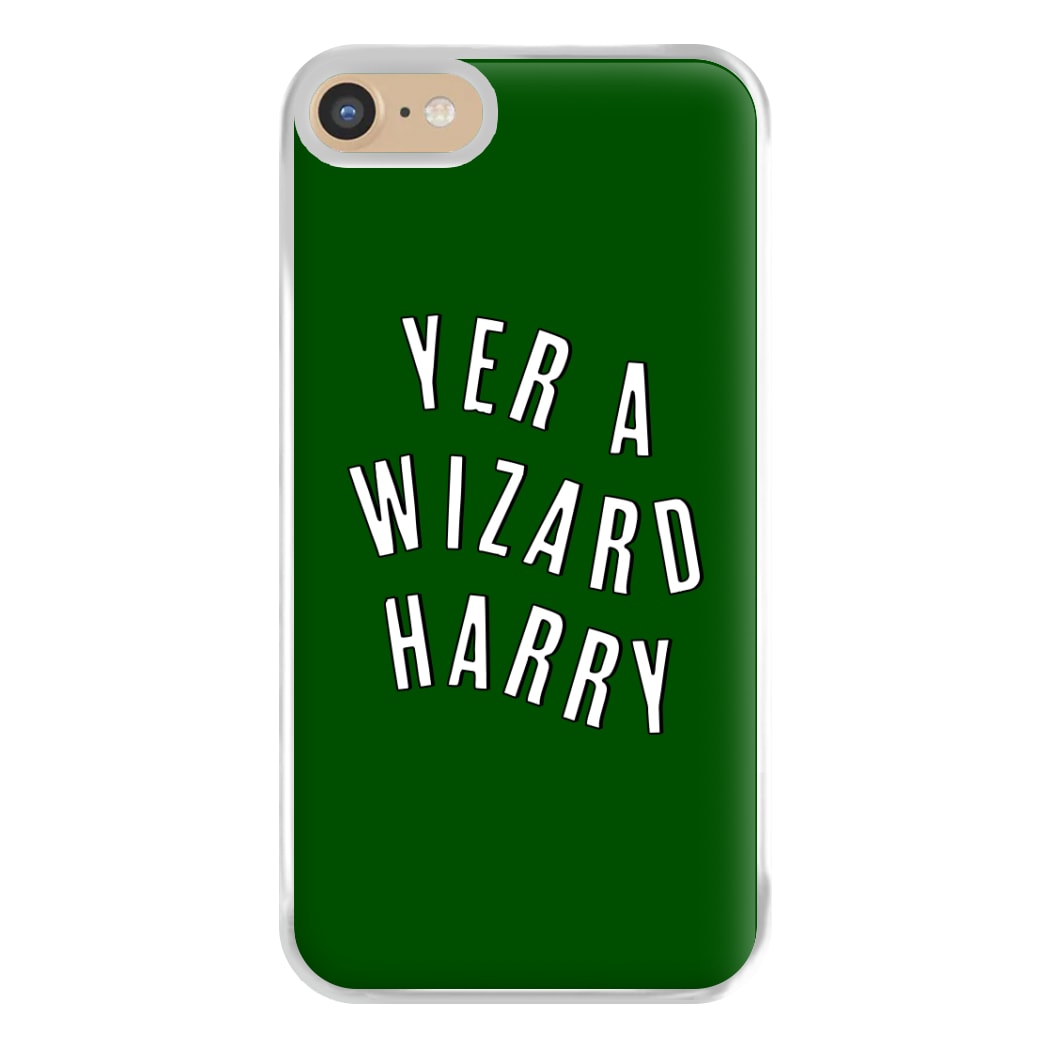 Green Yer A Wizard Harry Phone Case for iPhone 6 / 7 / 8 / SE