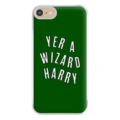 Green Yer A Wizard Harry Phone Case for iPhone 6 / 7 / 8 / SE