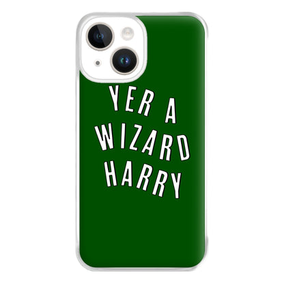 Green Yer A Wizard Harry Phone Case for iPhone 14