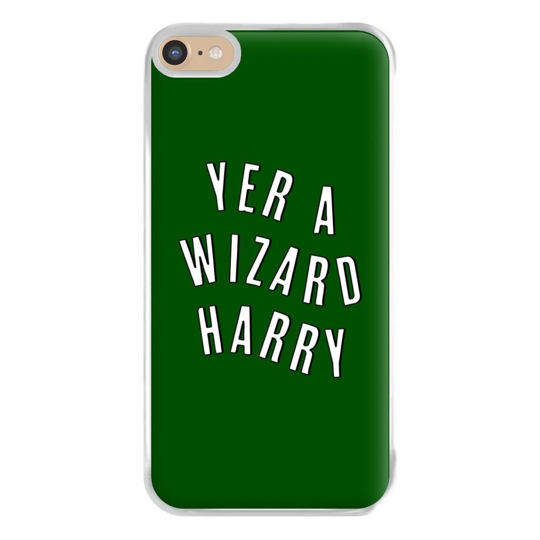 Green Yer A Wizard Harry Phone Case for iPhone 6 Plus / 7 Plus / 8 Plus