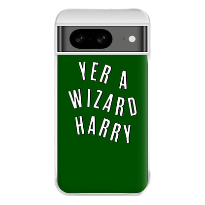 Green Yer A Wizard Harry Phone Case for Google Pixel 8