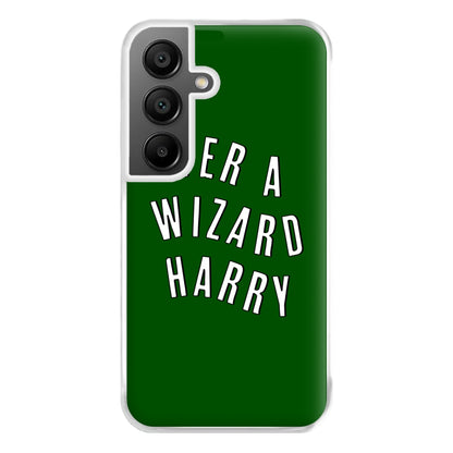 Green Yer A Wizard Harry Phone Case for Galaxy A55